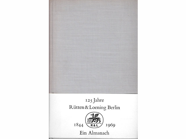 125 Jahre Rütten & Loening Berlin. 1844 - 1969. Ein Almanach. 1. Auflage