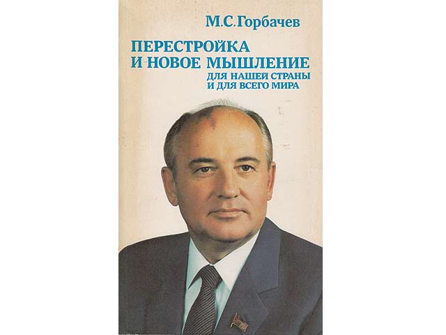 Perestroika i nowoje myschlenije dlja naschej strany i dlja wsego mira (Perestroika und neues Denken für unser Land und die ganze Welt). In russischer Sprache