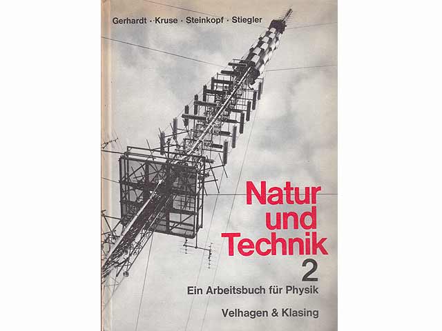 Natur und Technik. Ein Arbeitsbuch für Physik an Mittelschulen, Realschulen und ähnlichen Anstalten. 2 Bände. Band 1: 7. und 8. Schuljahr. Band 2: 9. und 10. Schuljahr