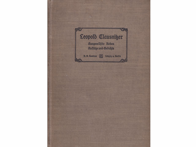 Ausgewählte Reden, Aufsätze und Gedichte. Als Gedenkbuch zum Bester einer Clausnitzer-Stiftung hrsg. unter Mitwirkung des "Geschäftsführenden Ausschusses des deutschen Lehrervereins". Mit 2 Bildnissen