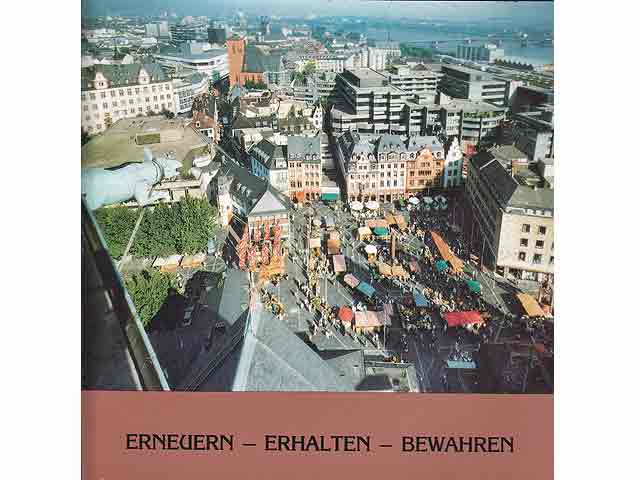 Erneuern-erhalten-bewahren. A, Beispiel eines Mainzer Steinmetzbetriebes. Ein aussergewöhnliche Rundgang durch die 2000-jährige-Stadt