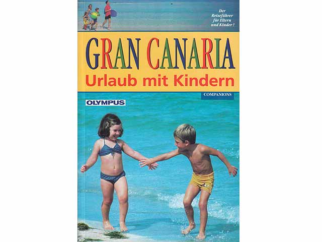 Gran Canaria. Urlaub mit Kindern. Der Reiseführer für Eltern und Kinder!