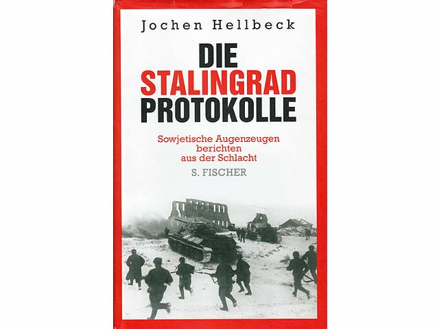 Die Stalingrad Protokolle. Sowjetische Augenzeugen berichten aus der Schlacht. Übersetzung der Protokolle aus dem Russischen von Christiane Körner und Annellore Nitschke. 3. Auflage