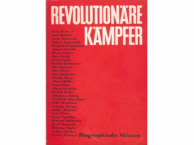 Revolutionäre Kämpfer. Biographische Skizzen. Hrsg. Bezirksleitung Karl-Marx-Stadt der SED. Kommission zur Erforschung der  Geschichte der örtlichen Arbeiterbewegung