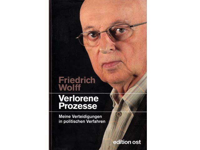 Verlorene Prozesse. Meine Verteidigungen in politischen Verfahren 1952 - 2003. Signiert