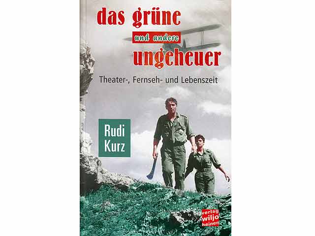 Das grüne und andere Ungeheuer. Theater-, Fernseh- und Lebenszeit