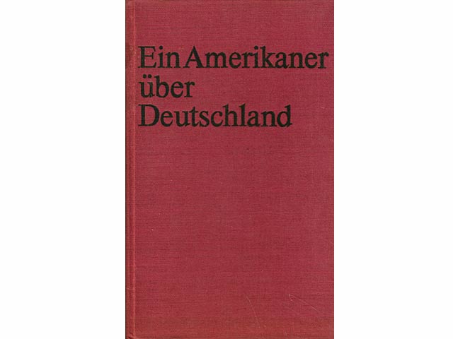 Offiziere, Kardinäle und Konzerne. Ein Amerikaner über Deutschland. Übersetzung aus dem Amerikanischen und Bearbeitung von G. F. Alexan. Von G. F. Alexan am 24. Juni 1964 signiert