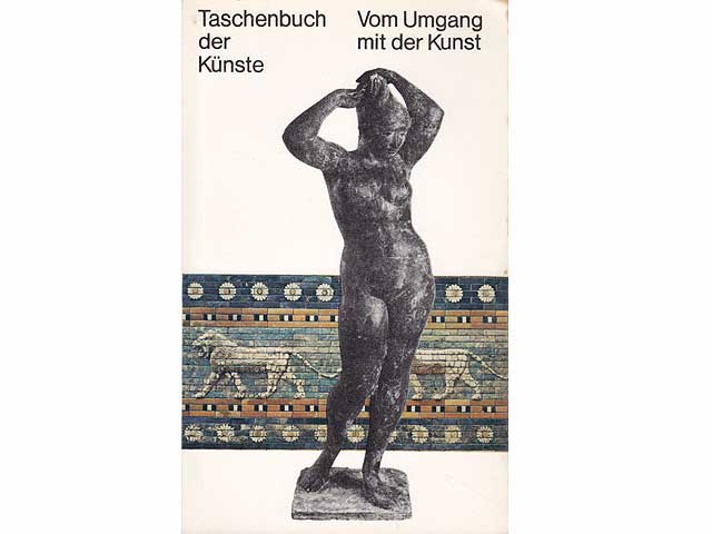 Taschenbuch der Künste. Vom Umgang mit der Kunst, mit vielen s/w Tafeln