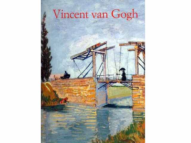 Vincent van Gogh. 1853 - 1890. Vision und Wirklichkeit