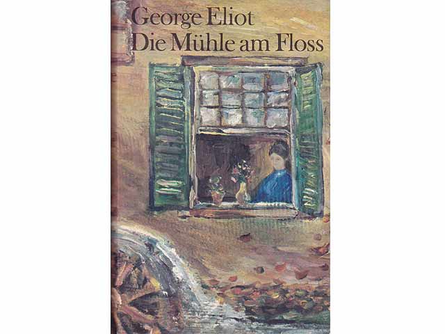 Die Mühle am Floss. Roman. Aus dem Englischen übersetzt von Olga und Erich Fetter. Mit einem Nachwort von Klaus Udo Szudra. 2. Auflage