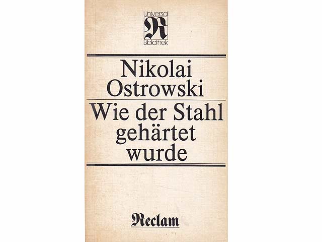 Wie der Stahl gehärtet wurde. Reclam-Reihe Belletristik