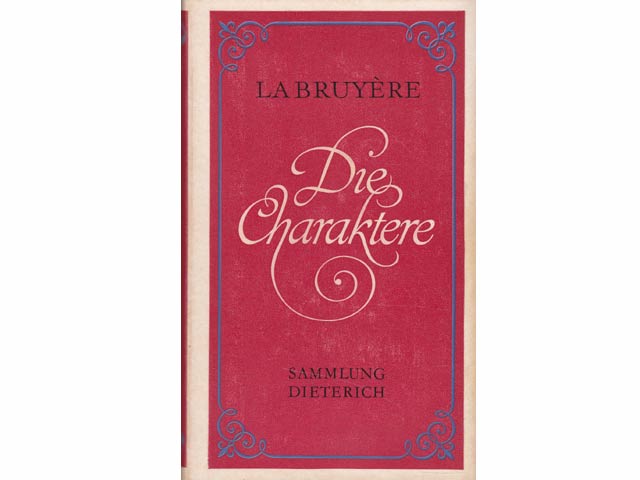 Die Charaktere oder Die Sitten des Jahrhunderts. Sammlung Dieterich Band 43. Übertragen und hrsg. von Gerhard Hess. Vollständige Ausgabe. 5. Auflage