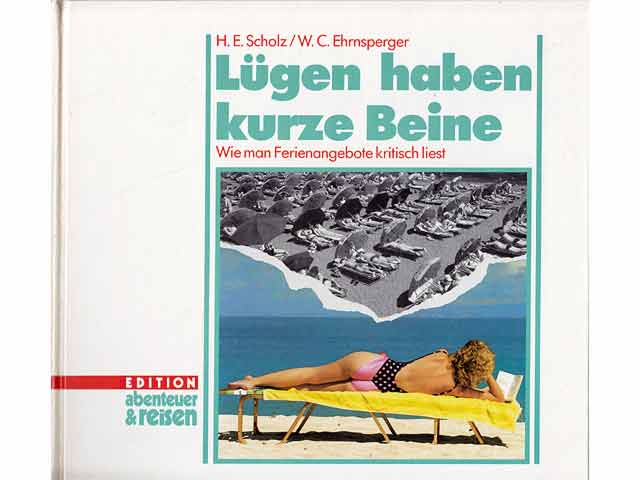 Lügen haben kurze Beine. Wie man Ferienangebote kritisch liest. Edition Abenteuer & Reisen