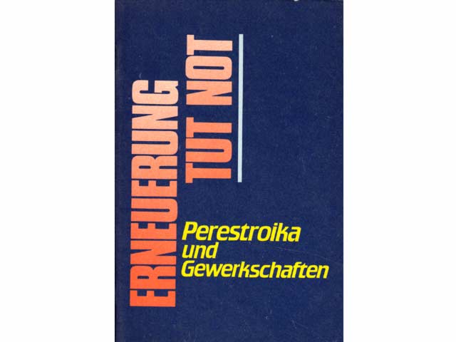 Erneuerung tut Not. Perestroika und Gewerkschaften