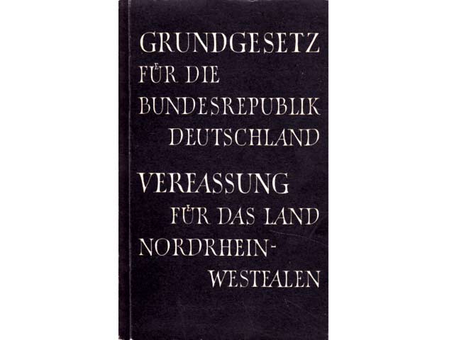 Grundgesetz für die Bundesrepublik Deutschland. Verfassung für das Land Nordrhein-Westfalen. Hrsg. Kulturministerium des Landes Nordrhein-Westfalen