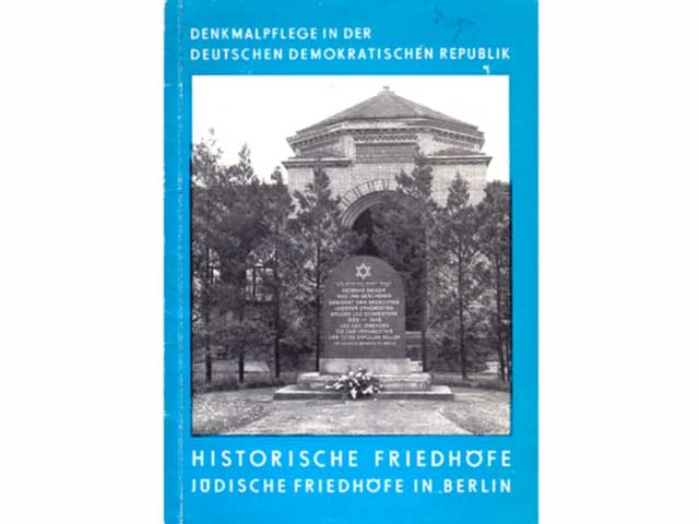 Jüdische Friedhöfe in Berlin. Historische Friedhöfe. Hrsg. Denkmalpflege der Deutschen Demokratischen Republik