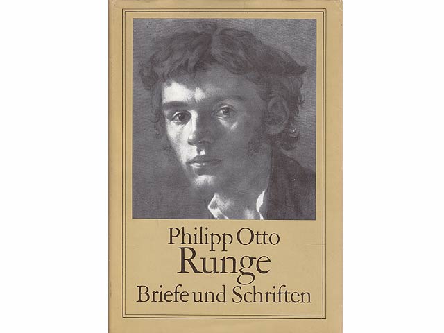 Philipp Otto Runge. Briefe und Schriften. Hrsg. und kommentiert von Peter Betthausen. 1. Auflage