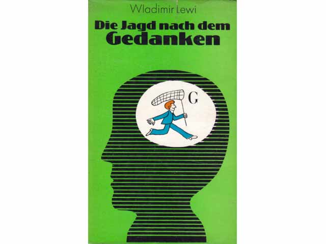 Die Jagd nach dem Gedanken. Aufzeichnungen eines Psychaters. 1. Auflage