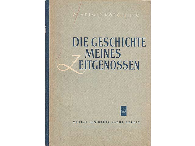 Die Geschichte meines Zeitgenossen. Aus dem Russischen übersetzt und mit einer Einleitung versehen von Rosa Luxemburg