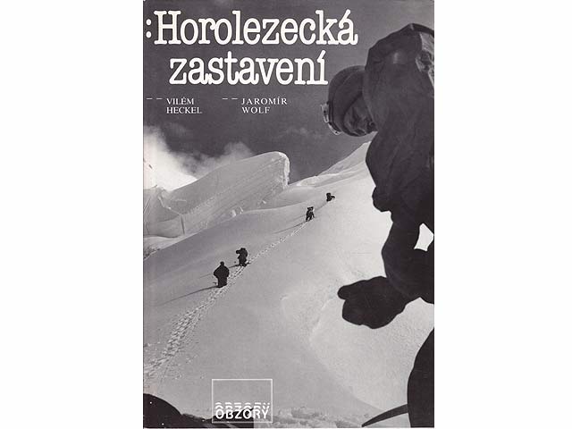 Horolezecká zastravení. Olympia Praha 1988. Text-Bild-Band. Eines Bergsteigers Kreuzwege. Text in Tschechisch, Russisch, Deutsch und Englisch