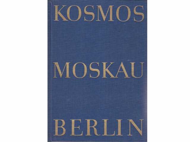 Kosmos. Moskau. Berlin. Ein Bildband vom Besuch German Titows in der DDR