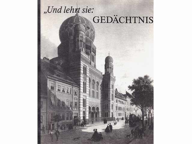 "Und lehrt sie: Gedächtnis!". Eine Ausstellung des Ministeriums für Kultur und des Staatssekretärs für Kirchenfragen in Zusammenarbeit mit dem Verband der Jüdischen Gemeinden in der  ...