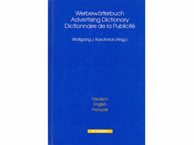 Werbewörterbuch. Advertising Dictionary. Dictionnaire de la Publicité. Deutsch, Englisch, Frazösisch