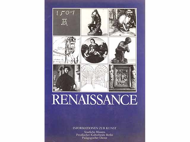 Renaissance. Informationen zur Kunst. Staatliche Museen Preußischer Kulturbesitz Berlin. Pädagogischer Dienst