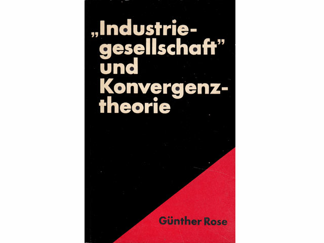 "Industriegesellschaft und Konvergenztheorie". Genesis. Strukturen. Funktionen. 2., überarbeitete und erweiterte Auflage