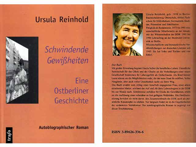 Schwindende Gewißheiten. Eine Ostberliner Geschichte. Autobiographischer Roman. 1. Auflage. Von der Autorin am 25.10. 2002 signiert