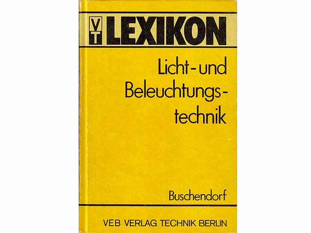 Lexikon Licht-und Beleuchtungstechnik. 1. Auflage