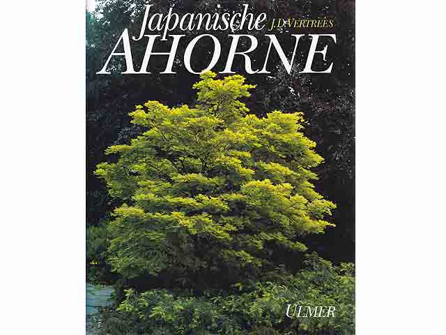 Japanische Ahorne. Übersetzung aus dem Amerikanischen von Marion Zerbst. 241 Farbfotos