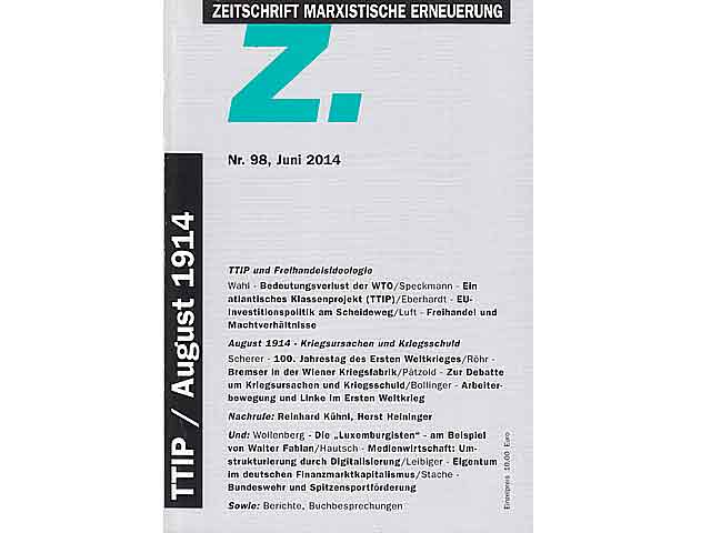 Z. Zeitschrift Marxistische Erneuerung. Nr. 98. Juni 2014. TTIP / August 1914. Hrsg. Forum Marxistische Erneuerung e. V. (Frankfurt/M.) und dem IMSF e. V.