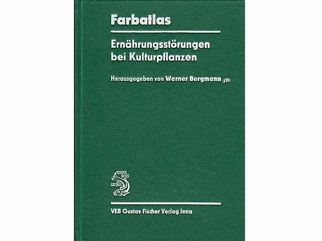 Ernährungsstörungen bei Kulturpflanzen. Farbatlas. Mit 945 Farbbildern und 226 Tafeln. 2., erweiterte Auflage