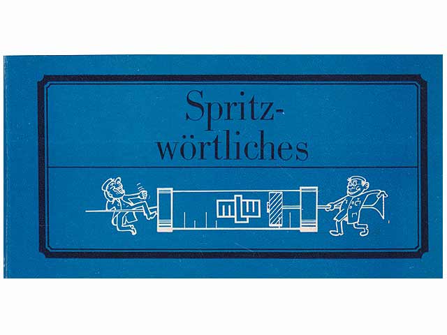 Spritzwörtliches. Hrsg. VEB Kombinat Medizin- und Labortechnik Leipzig, Abteilung Werbung und Messen. Werbedrucksache - Nicht verkäuflich!