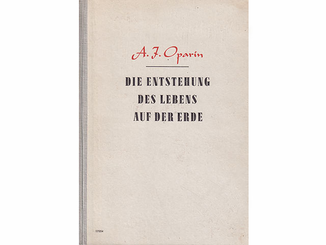 Die Entstehung des Lebens auf der Erde. Übersetzt nach der zweiten vermehrten Ausgabe. Mit Abbildungen
