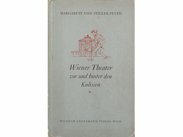 Wiener Theater vor und hinter den Kulissen. Mit Zeichnungen von Elfriede Czerny