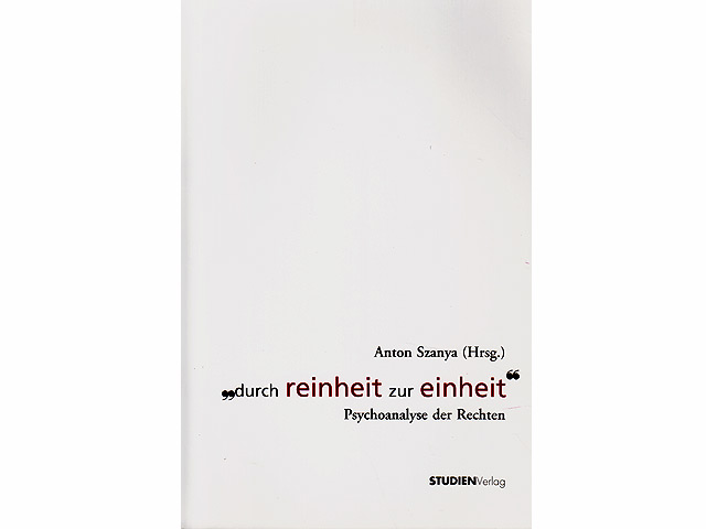 "Durch Reinheit zur Einheit". Psychoanalyse der Rechte