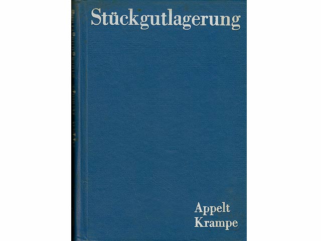 Stückgutlagerung. Mit 395 Bildern und 73 Tafeln. 1. Auflage
