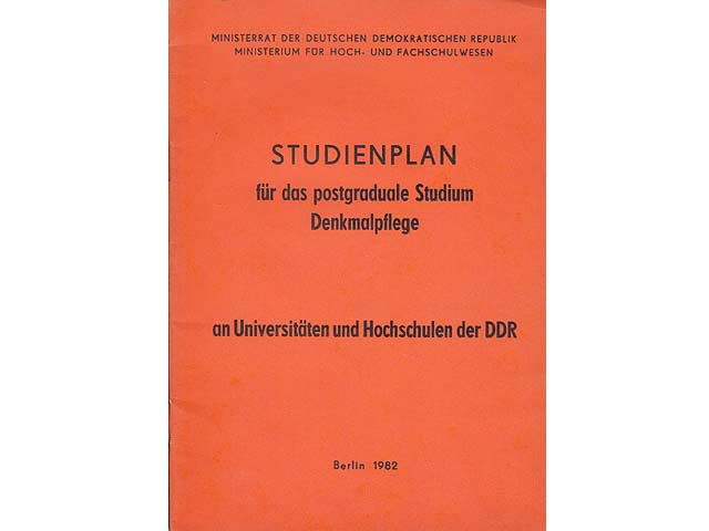 Studienplan für das postgraduale Studium Denkmalpflege. Hrsg. Ministerrat der DDR, Ministerium für Hoch- und Fachschulwesen. Als verbindlicher Studienplan für das postgraduale Studium  ...