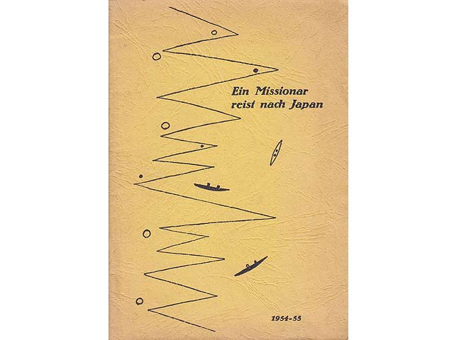 Ein Missionar reist nach Japan. 1954-1955. Aus den Briefen von Missionar P. Heinz Günther-Tokyo