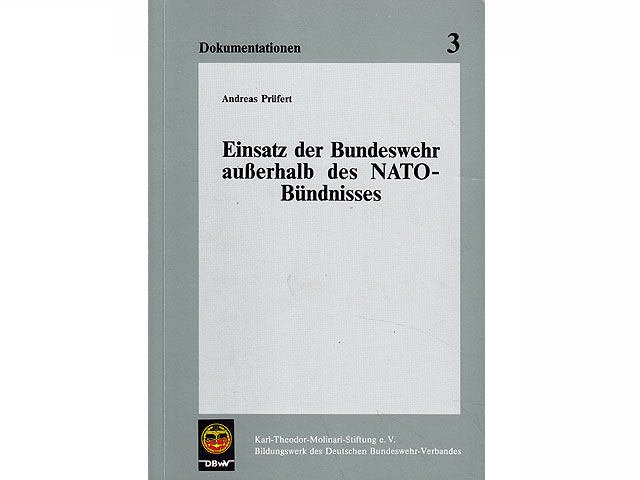 Einsatz der Bundeswehr außerhalb des NATO-Bündnisses (Symposium von 01. - 03. Novmeber 1990), herausgegeben im Auftrag der Karl-Theodor-Molinari-Stiftung