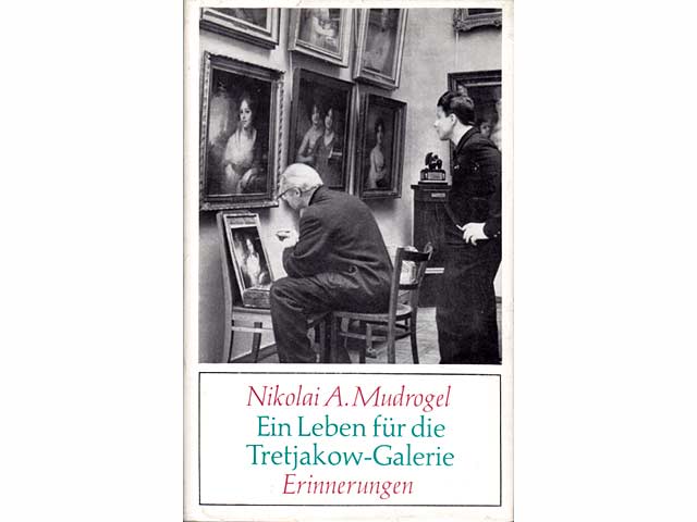 Ein Leben für die Tretjakow-Galerie. Erinnerungen 1. Auflage