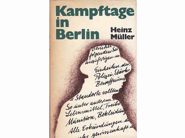 Kampftage in Berlin. Ein deutscher Antifaschist und Internationalist berichtet. Mit 11 Abbildungen. 1. Auflage