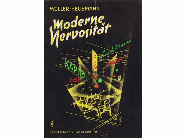 Moderne Nervosität. Erscheinungen, Ursachen und Wege zu ihrer Überwindung. 1. Auflage (vorhanden auch als 2., neuberbeitete  Auflage/1961, 84 Seiten)