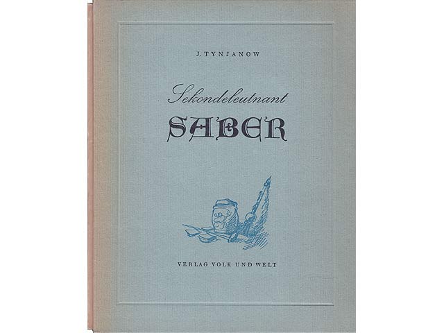 Sekondeleutnant Saber. Mit Federzeichnungen von Rudolf Führmann. Übersetzung aus dem Russischen von Maria Einstein