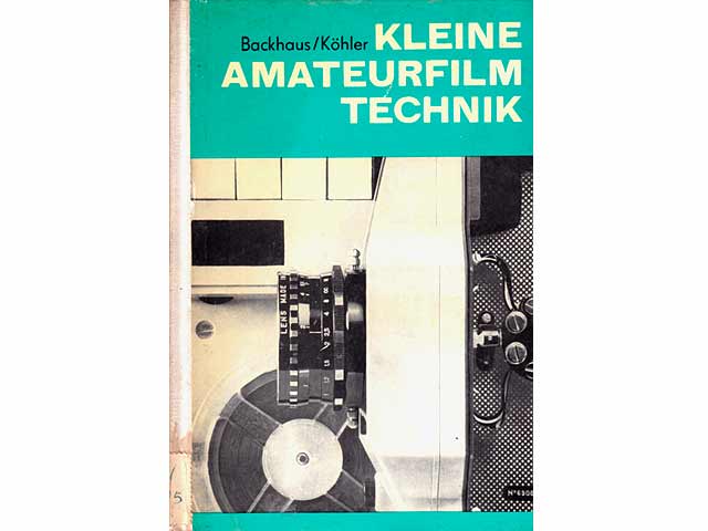 Kleine Amateurfilmtechnik. 4., verbesserte Auflage