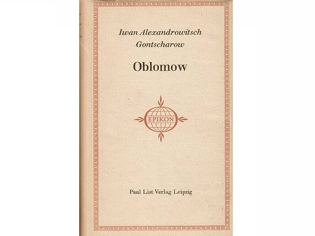 Oblomow. Roman. Epikon Romane der Weltliteratur. Übersetzung aus dem Russischen von Reinhold v. Walter. Nachwort von Dr. Wolf Düwel. 1. Auflage