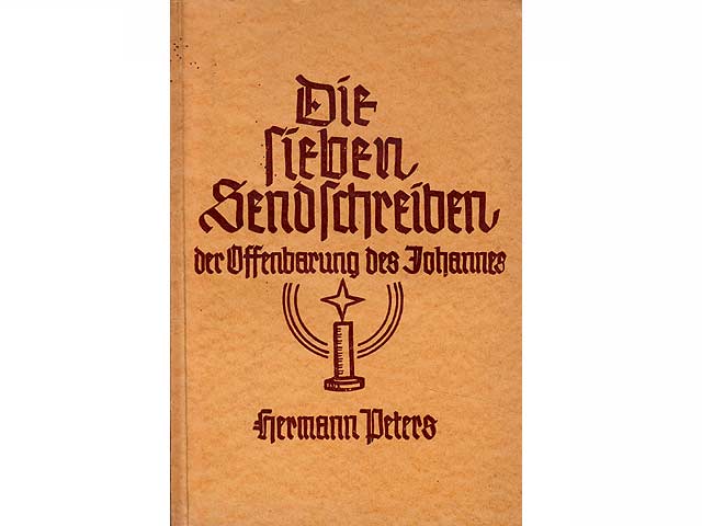 Die sieben Sendschreiben der Offenbarung des Johannes, ausgelegt von Hermann Peters, Superintendent in Salzuflen. Von Hermann Peters mit Widmung signiert