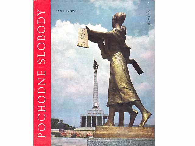 Pochodne Slobody. (Friedensfackeln). Text-Bild-Band über den Slowakischen Nationalaufstand. Tect in Slowakisch, Russisch, Deutsch, Englisch und Französisch
